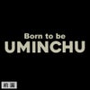 Born to be 海人　前面 UMINCHUロゴ